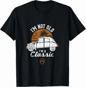 2CV White I'm Not Old Classic Sunset T-Shirt