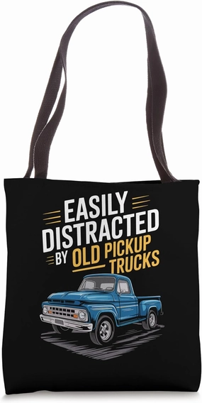 Easily Distracted by Old Pickup Trucks – Funny Design Tote Bag