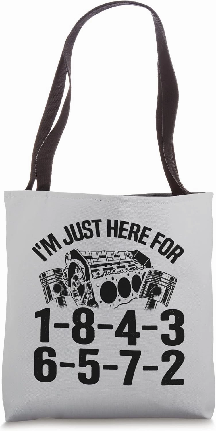 I'm Just Here For 1-8-4-3-6-5-7-2 Firing Order V8 Garage Tote Bag