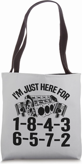 I'm Just Here For 1-8-4-3-6-5-7-2 Firing Order V8 Garage Tote Bag