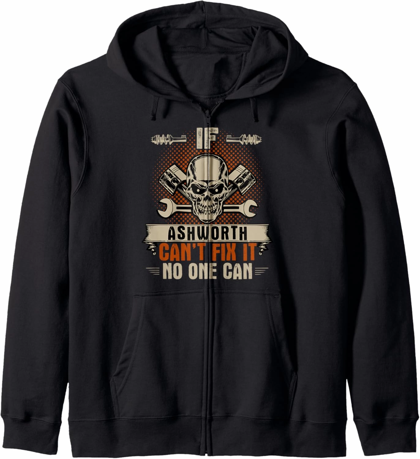 If Ashworth Can't Fix It No One Can Handyman Mechanic Zip Hoodie