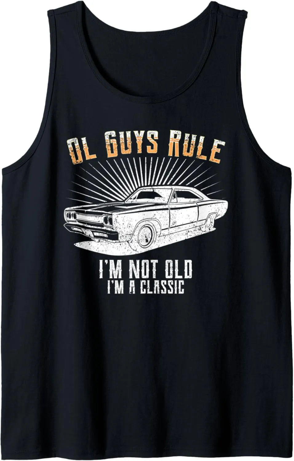 Ol Guys Rule! I'm Not Old -Classic Muscle Car Garage Tank Top