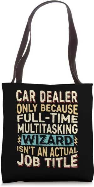 Wizard Job Title Quote - Funny Car Dealer Tote Bag